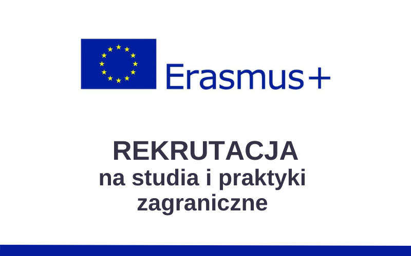 Trwa rekrutacja na studia i praktyki zagraniczne Erasmus + 2023/24
